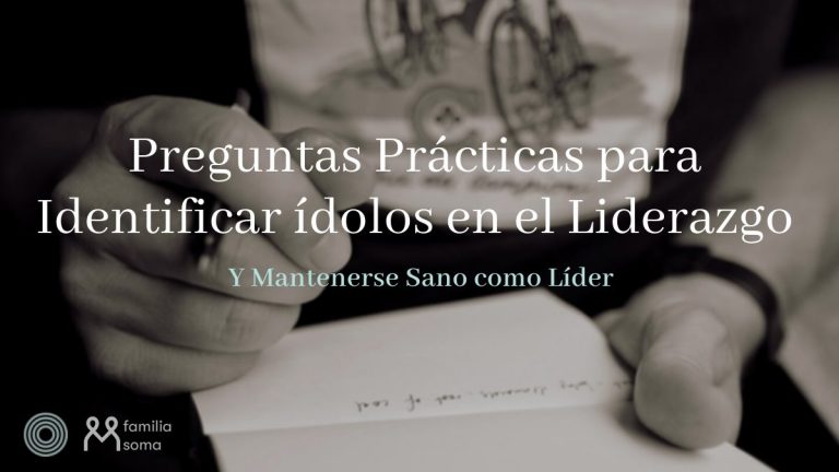 Preguntas Prácticas para Identificar Ídolos en el Liderazgo
