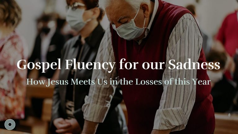 Gospel Fluency for Our Sadness